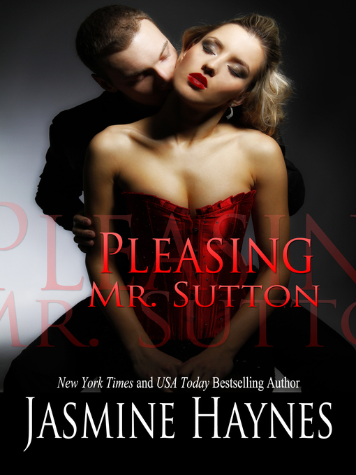 Title details for Pleasing Mr. Sutton by Jasmine Haynes - Available